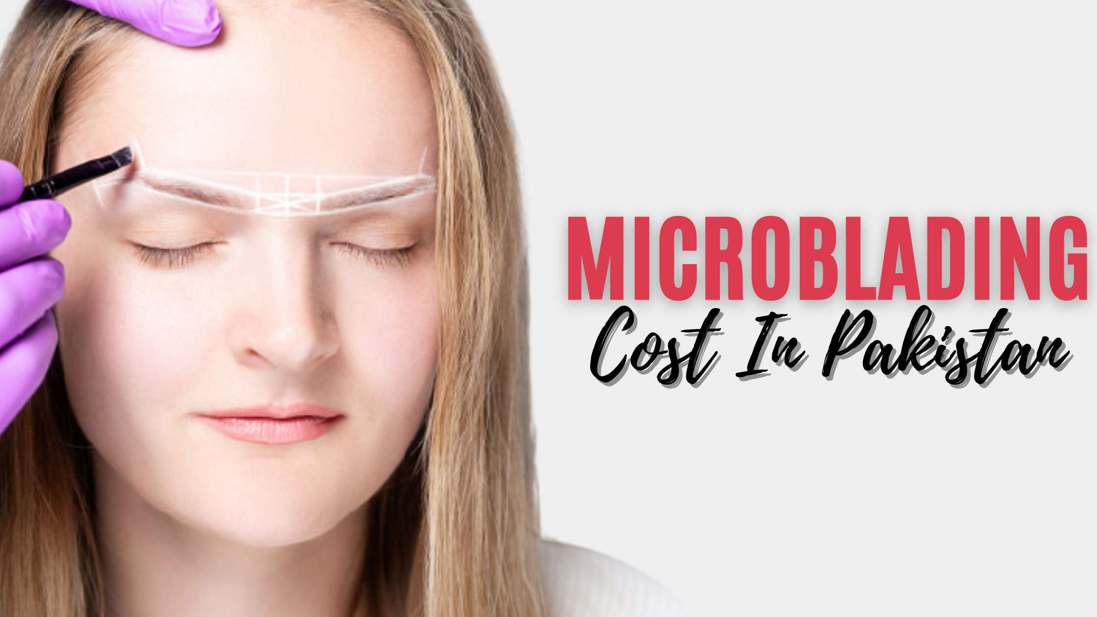 Microblading cost in Pakistan